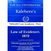 Kalebere's Law of Evidence, 1872 for BALL.B & LL.B [Revised Syllabus] by Sahyadri Law Academy